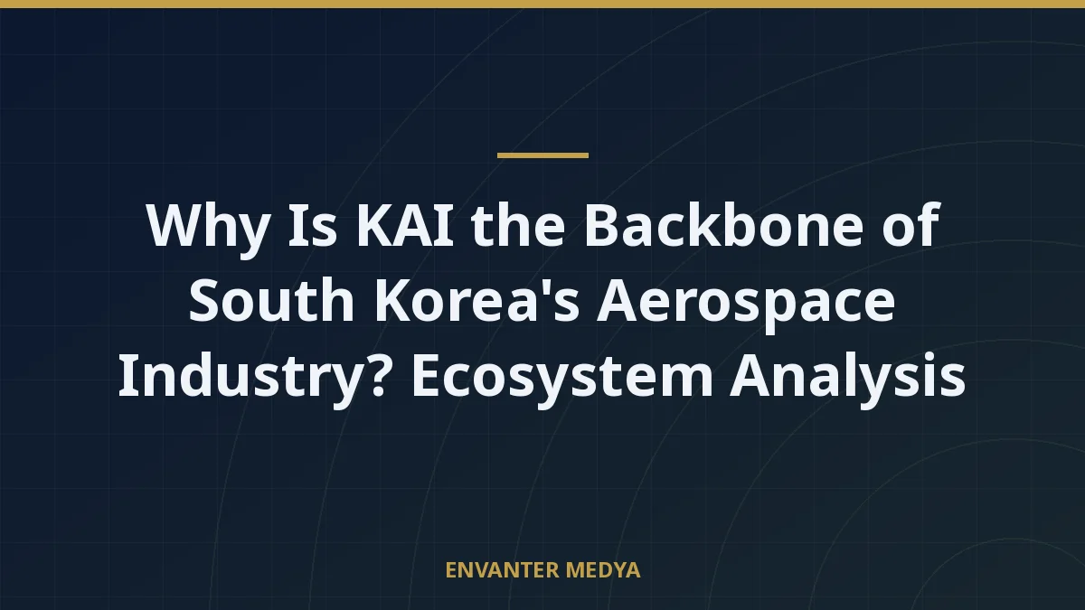 Why Is KAI the Backbone of South Korea’s Aerospace Industry? Ecosystem Analysis