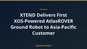 XTEND Delivers First XOS-Powered AtlasROVER Ground Robot to Asia-Pacific Customer